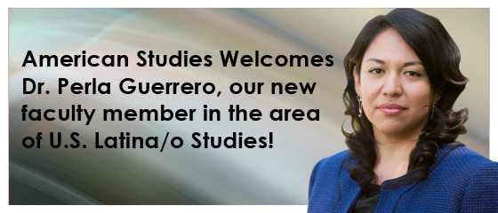 American Studies Welcomes Perla Guerrero